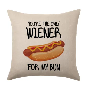 You re the only wiener for my bun, Μαξιλάρι καναπέ ΛΙΝΟ 40x40cm περιέχεται το  γέμισμα