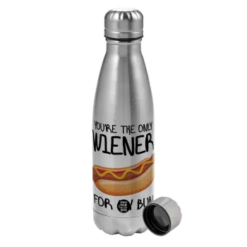 You re the only wiener for my bun, Metallic water bottle, stainless steel, 750ml