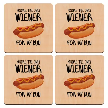 You re the only wiener for my bun, ΣΕΤ x4 Σουβέρ ξύλινα τετράγωνα plywood (9cm)