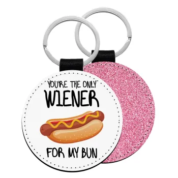You re the only wiener for my bun, Μπρελόκ Δερματίνη, στρογγυλό ΡΟΖ (5cm)