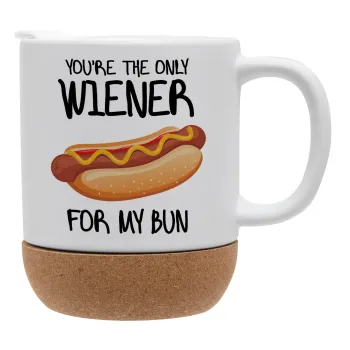 You re the only wiener for my bun, Ceramic coffee mug Cork (MAT), 330ml