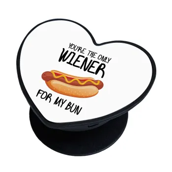 You re the only wiener for my bun, Phone Holders Stand  καρδιά Μαύρο Βάση Στήριξης Κινητού στο Χέρι