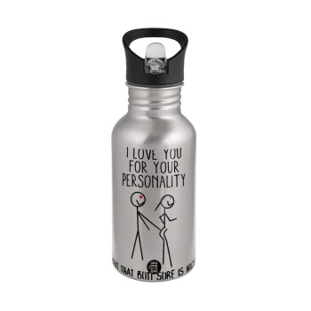 I Love you for your personality, Water bottle Silver with straw, stainless steel 500ml