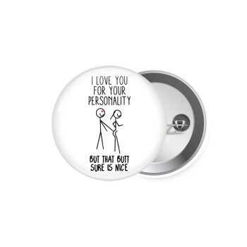 I Love you for your personality, Κονκάρδα παραμάνα 5.9cm