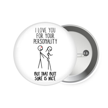 I Love you for your personality, Κονκάρδα παραμάνα 7.5cm