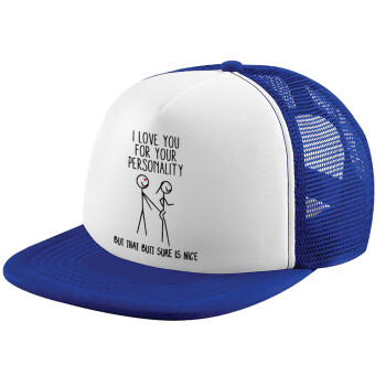 I Love you for your personality, Καπέλο Ενηλίκων Soft Trucker με Δίχτυ Blue/White (POLYESTER, ΕΝΗΛΙΚΩΝ, UNISEX, ONE SIZE)