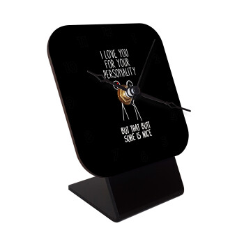 I Love you for your personality, Quartz Wooden table clock with hands (10cm)