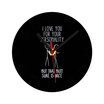I Love you for your personality, Ρολόι τοίχου γυάλινο (20cm)
