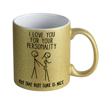 I Love you for your personality, Κούπα Χρυσή Glitter που γυαλίζει, κεραμική, 330ml