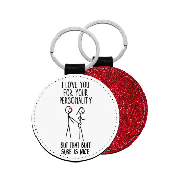 I Love you for your personality, Μπρελόκ Δερματίνη, στρογγυλό ΚΟΚΚΙΝΟ (5cm)