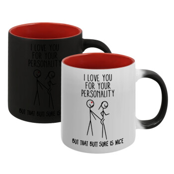 I Love you for your personality, Κούπα Μαγική εσωτερικό κόκκινο, κεραμική, 330ml που αλλάζει χρώμα με το ζεστό ρόφημα