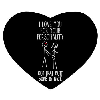 I Love you for your personality, Mousepad καρδιά 23x20cm