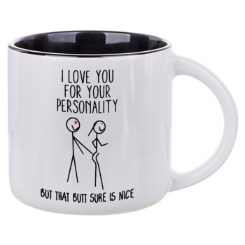 I Love you for your personality, Κούπα κεραμική 400ml Λευκή/Μαύρη