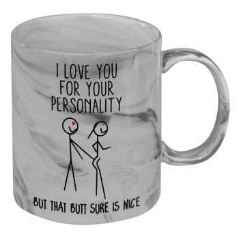 I Love you for your personality, Mug ceramic marble style, 330ml