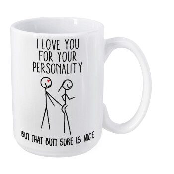 I Love you for your personality, Κούπα Mega, κεραμική, 450ml