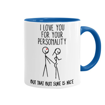 I Love you for your personality, Mug colored blue, ceramic, 330ml