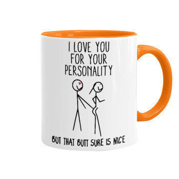 I Love you for your personality, Mug colored orange, ceramic, 330ml