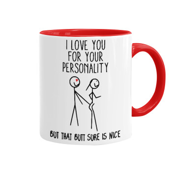 I Love you for your personality, Mug colored red, ceramic, 330ml
