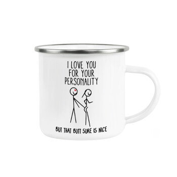 I Love you for your personality, Metallic enamel cup white 360ml