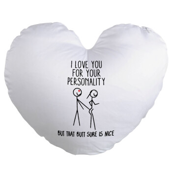 I Love you for your personality, Μαξιλάρι καναπέ καρδιά 40x40cm περιέχεται το  γέμισμα