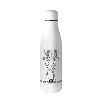 I Love you for your personality, Μεταλλικό παγούρι Stainless steel, 700ml