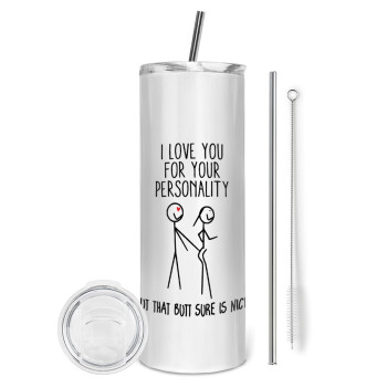 I Love you for your personality, Eco friendly stainless steel tumbler 600ml, with metal straw & cleaning brush