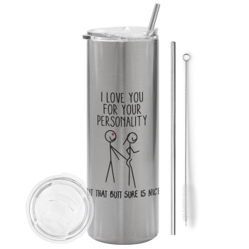 I Love you for your personality, Eco friendly stainless steel Silver tumbler 600ml, with metal straw & cleaning brush
