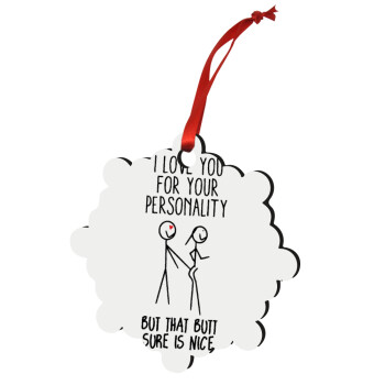 I Love you for your personality, Christmas ornament snowflake wooden 7.5cm