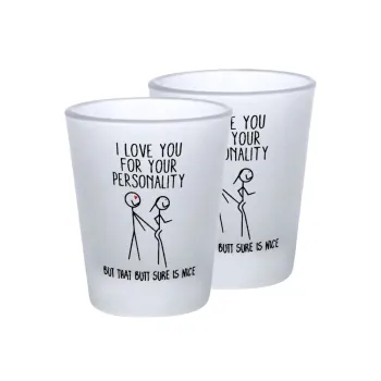 I Love you for your personality, Σφηνοπότηρα γυάλινα 45ml του πάγου (2 τεμάχια)