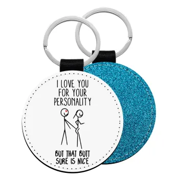 I Love you for your personality, Μπρελόκ Δερματίνη, στρογγυλό ΜΠΛΕ (5cm)