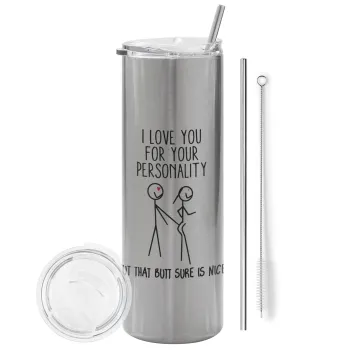 I Love you for your personality, Tumbler ποτήρι θερμό Ασημένιο από ανοξείδωτο ατσάλι 600ml, με μεταλλικό καλαμάκι & βούρτσα καθαρισμού