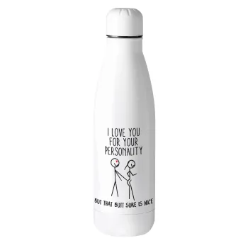 I Love you for your personality, Metal mug thermos (Stainless steel), 500ml