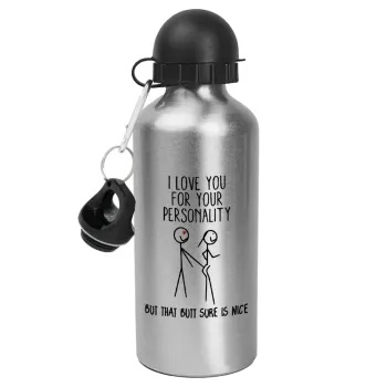 I Love you for your personality, Metallic water jug, Silver, aluminum 500ml