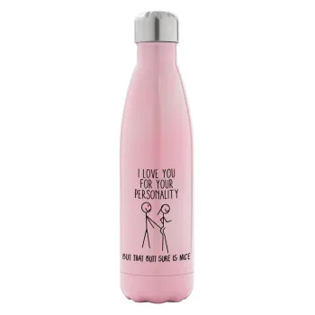 I Love you for your personality, Metal mug thermos Pink Iridiscent (Stainless steel), double wall, 500ml