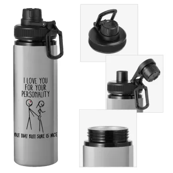 I Love you for your personality, Metallic water bottle with safety cap, 850ml aluminum