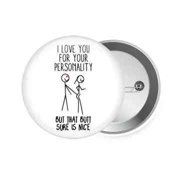 I Love you for your personality, Κονκάρδα παραμάνα 7.5cm