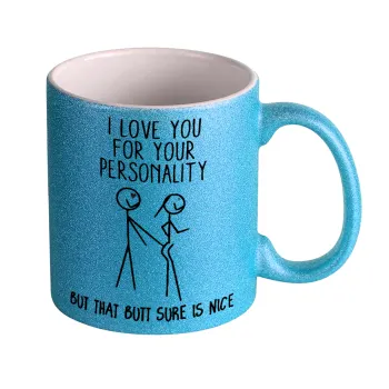 I Love you for your personality, Κούπα Σιέλ Glitter που γυαλίζει, κεραμική, 330ml