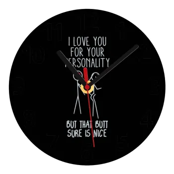 I Love you for your personality, Ρολόι τοίχου γυάλινο (20cm)
