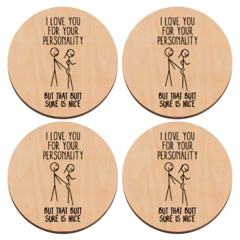 I Love you for your personality, ΣΕΤ x4 Σουβέρ ξύλινα στρογγυλά plywood (9cm)