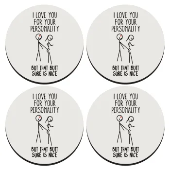 I Love you for your personality, SET of 4 round wooden coasters (9cm)