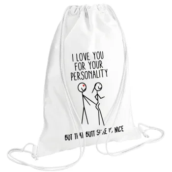 I Love you for your personality, Backpack pouch GYMBAG white (28x40cm)
