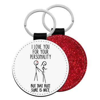 I Love you for your personality, Μπρελόκ Δερματίνη, στρογγυλό ΚΟΚΚΙΝΟ (5cm)