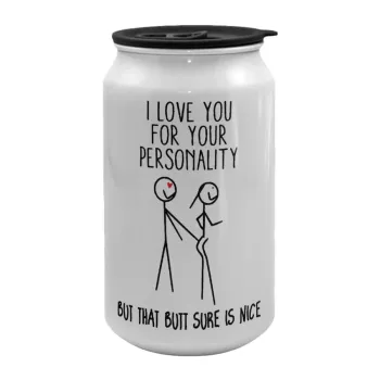 I Love you for your personality, Κούπα ταξιδιού μεταλλική με καπάκι (tin-can) 500ml