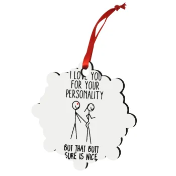 I Love you for your personality, Στολίδι Χριστουγεννιάτικο στολίδι snowflake ξύλινο 7.5cm