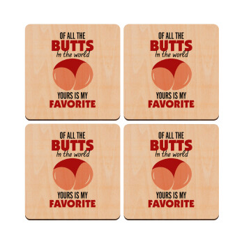 Of all the Butts in the world, your's is my favorite, ΣΕΤ x4 Σουβέρ ξύλινα τετράγωνα plywood (9cm)