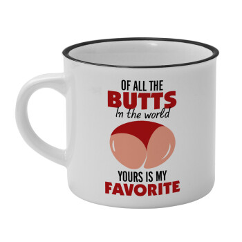 Of all the Butts in the world, your's is my favorite, Κούπα κεραμική vintage Λευκή/Μαύρη 230ml