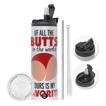 Of all the Butts in the world, your's is my favorite, Travel Tumbler θερμό με διπλό καπάκι, μεταλλικό καλαμάκι και βούρτσα καθαρισμού (Ανωξείδωτο 304 Food grade, BPA free, 600ml)