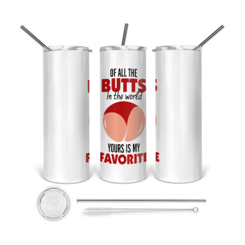 Of all the Butts in the world, your's is my favorite, 360 Eco friendly stainless steel tumbler 600ml, with metal straw & cleaning brush
