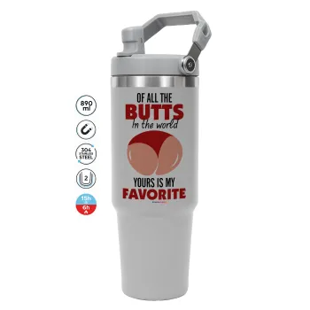 Of all the Butts in the world, your's is my favorite, GREY color, 890ml (30oz) stainless Steel Tumbler with Handle