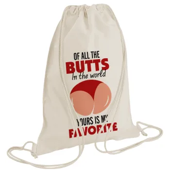 Of all the Butts in the world, your's is my favorite, Backpack bag GYMBAG natural (28x40cm)